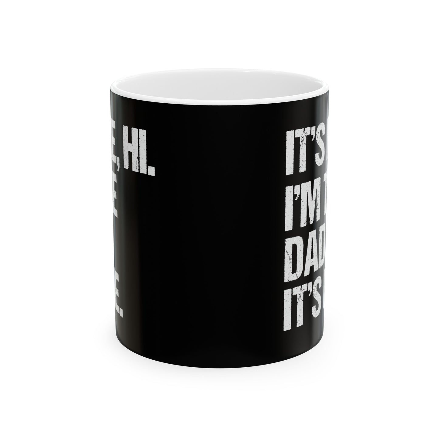 It's Me, Hi I'm the Dad, It's Me Ceramic Mug, (11oz, 15oz)