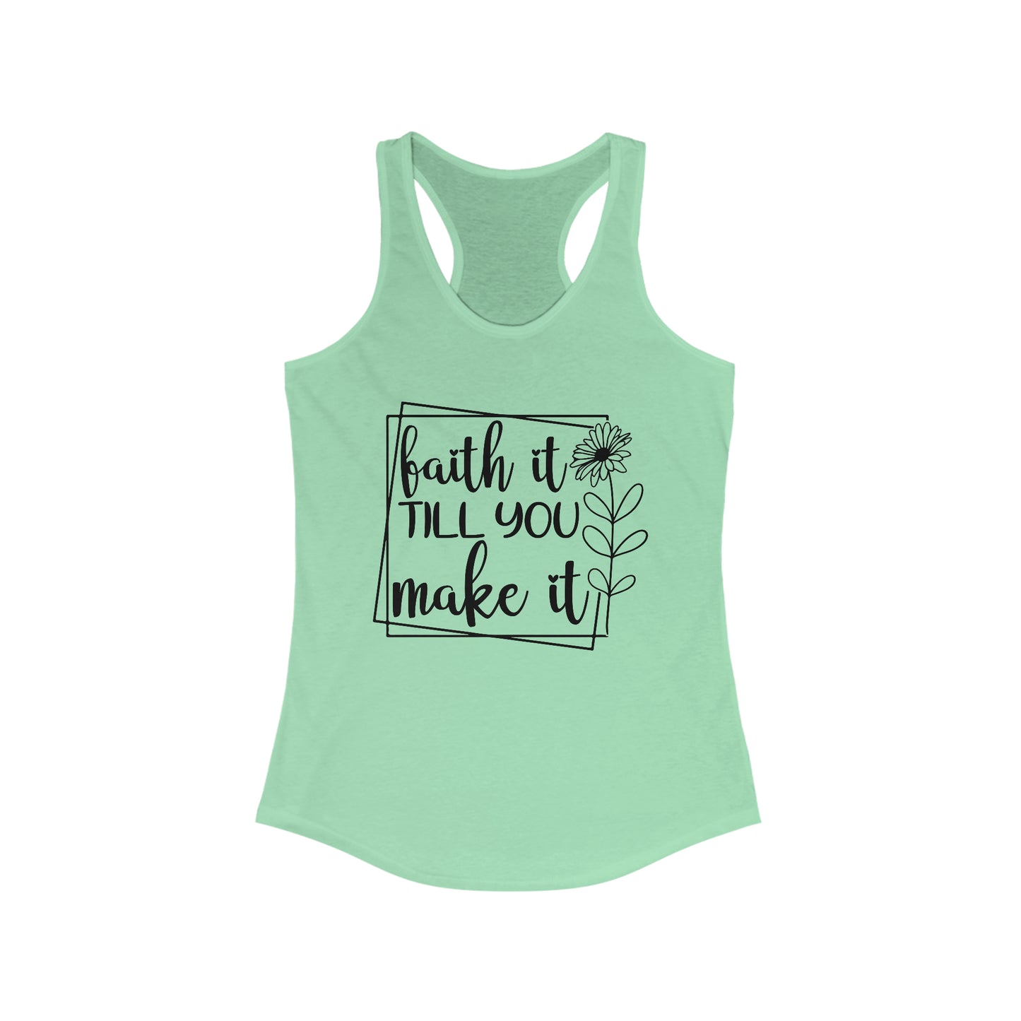 Fath It Till You Make It - Racerback Tank