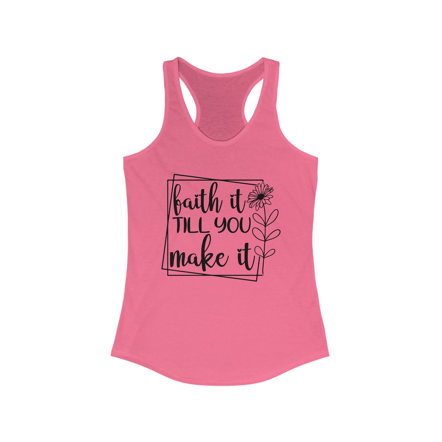 Fath It Till You Make It - Racerback Tank