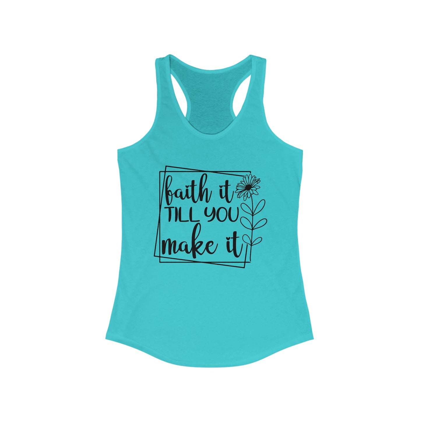 Fath It Till You Make It - Racerback Tank