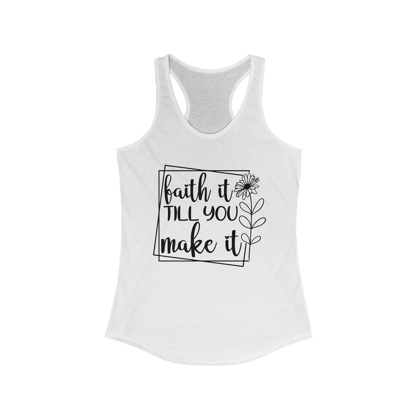 Fath It Till You Make It - Racerback Tank