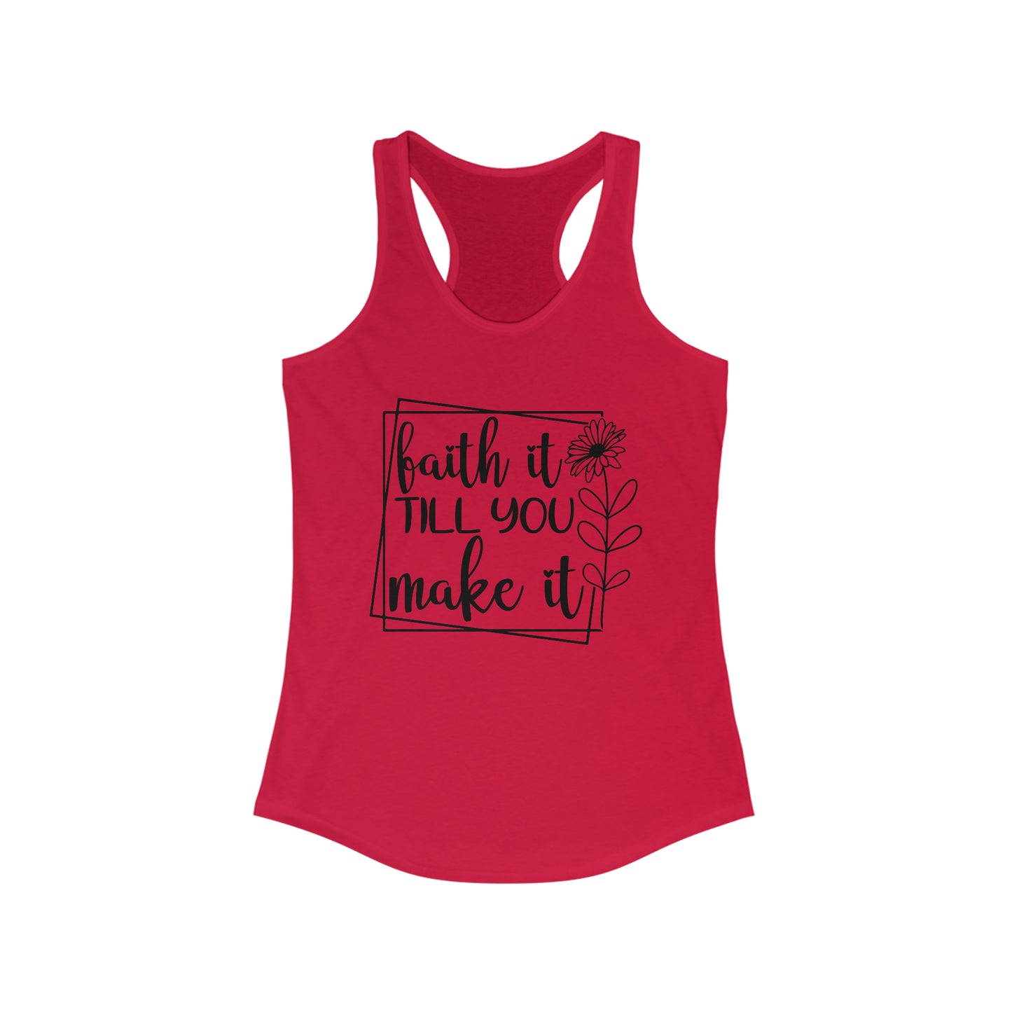 Fath It Till You Make It - Racerback Tank