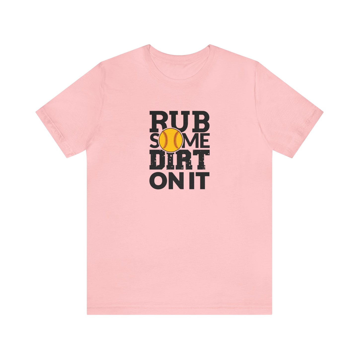 Rub some dirt on it - Short Sleeve Tee