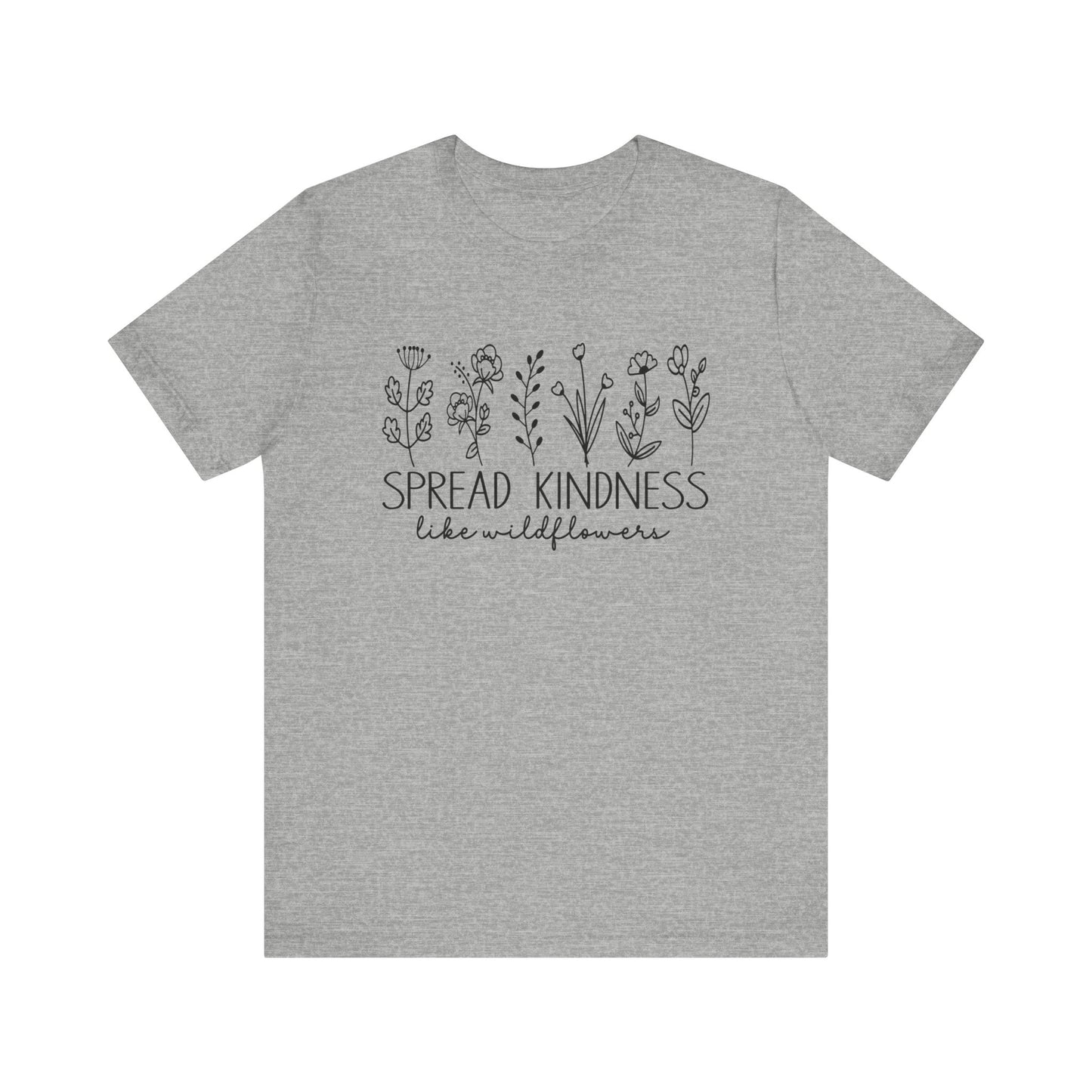 Spread Kindness Like Wildflowers Short Sleeve Tee
