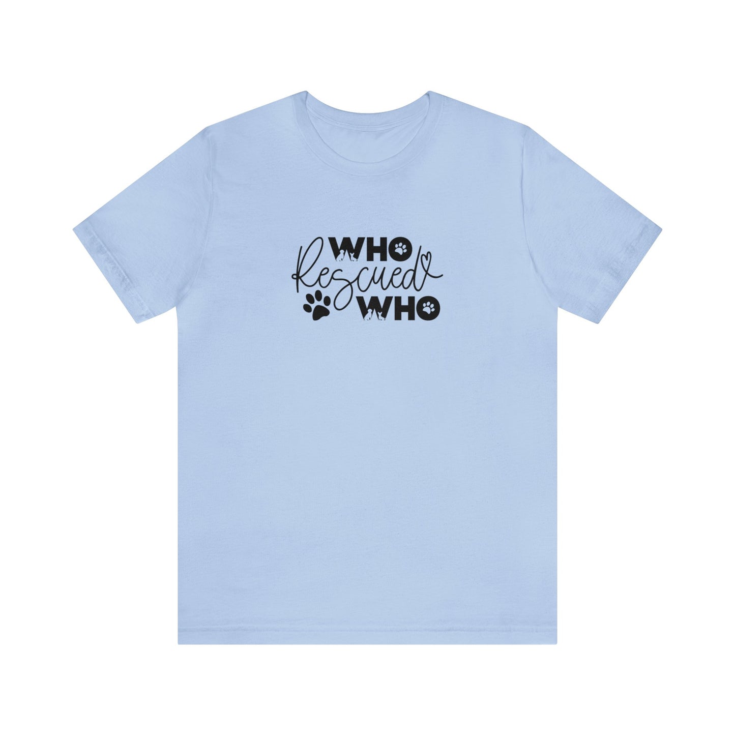 Who Rescued Who - Short Sleeve Tee