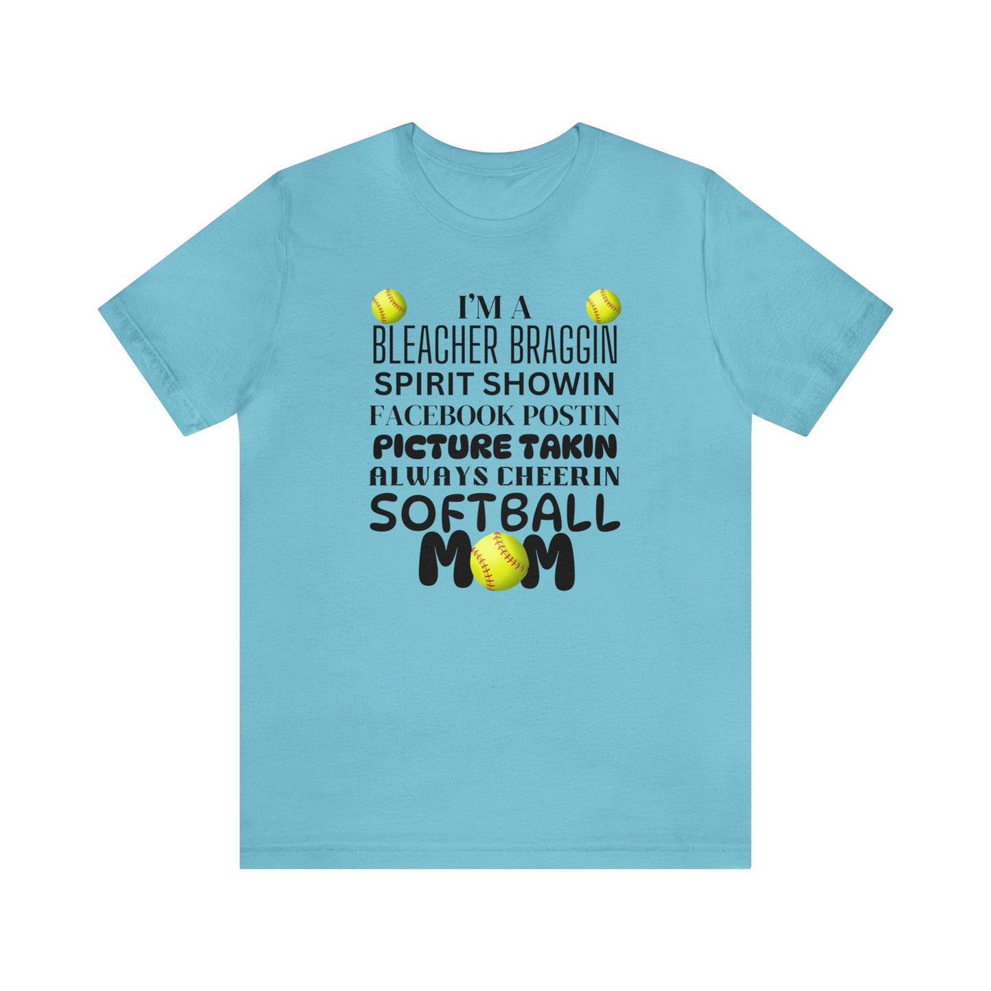 Bleacher Braggin Softball Mom Short Sleeve Tee