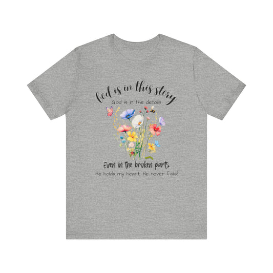 God is in This Story, God is in the Details - Unisex Jersey Short Sleeve Tee