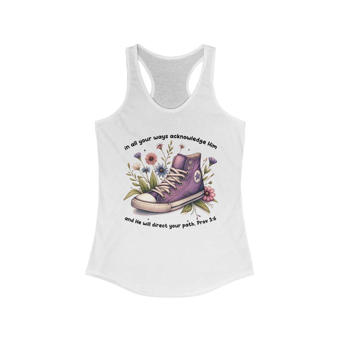 In All Your Ways Acknowledge Him and He Will Direct Your Paths -  Racerback Tank