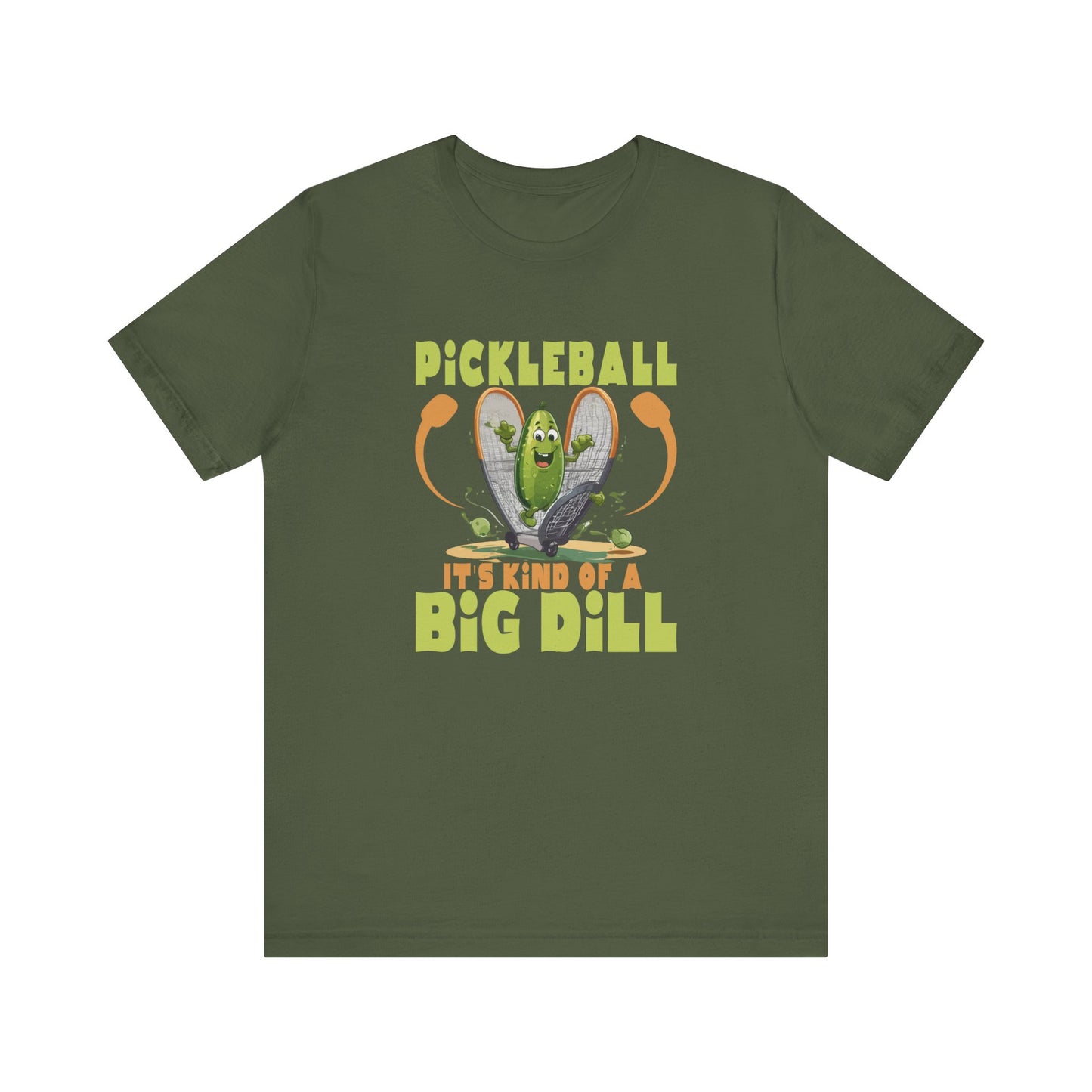 Pickle Ball It's Kind of a Big Dill - Unisex Jersey Short Sleeve Tee