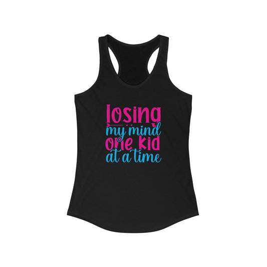 Losing My Mind One Kid at a Time - Racerback Tank