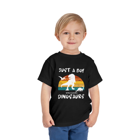 Just a Boy Who Loves Dinosaurs - Toddler Short Sleeve Tee