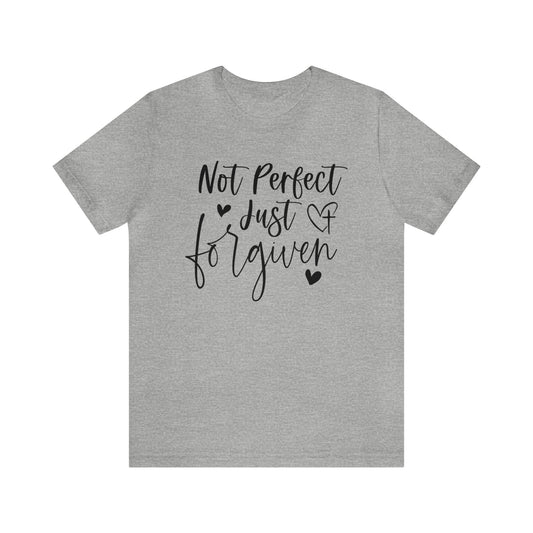 Not Perfect Just Forgiven - Short Sleeve Tee