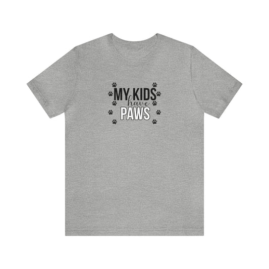 My Kids Have Paws - Short Sleeve Tee