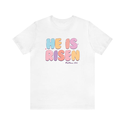 He is Risen Short Sleeve Tee