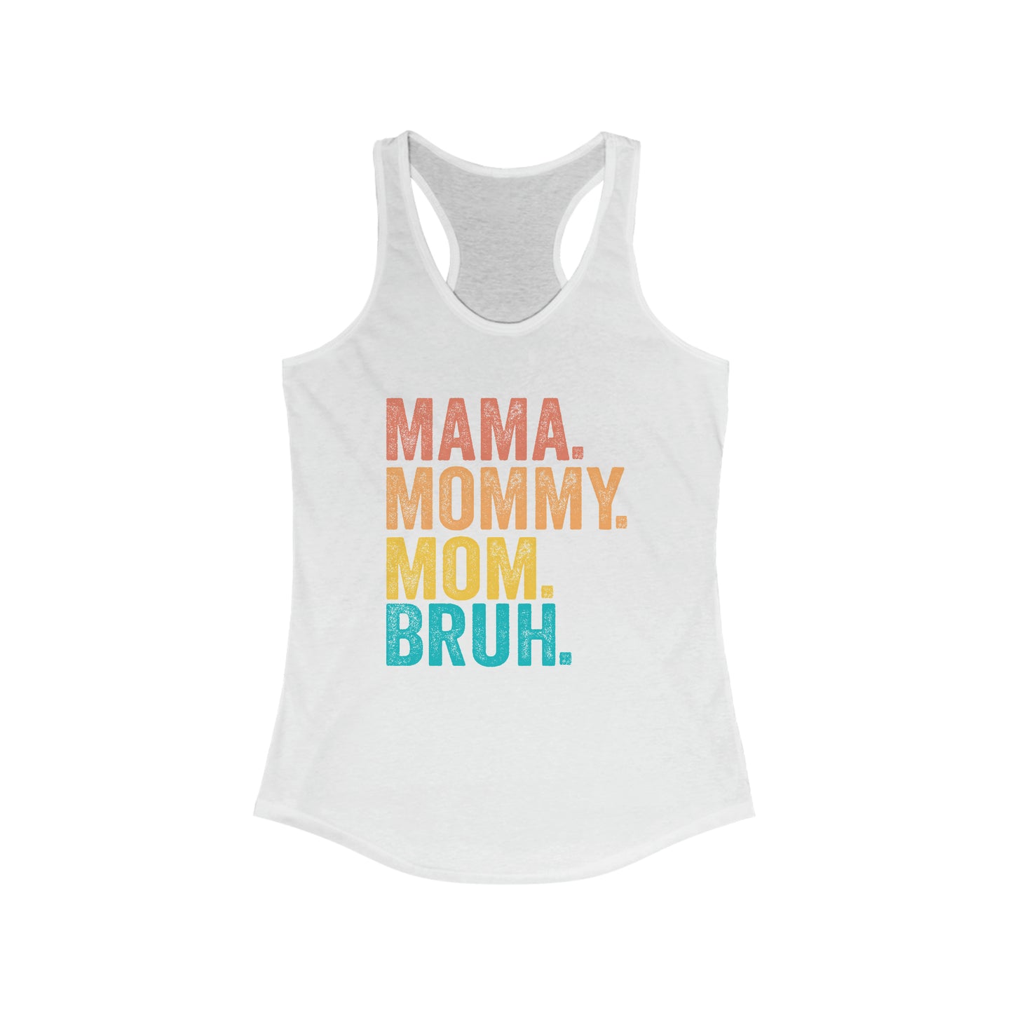 Mama Mommy Mom Bruh - Racerback Tank