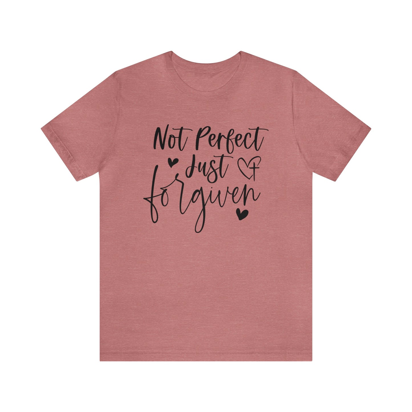 Not Perfect Just Forgiven - Short Sleeve Tee