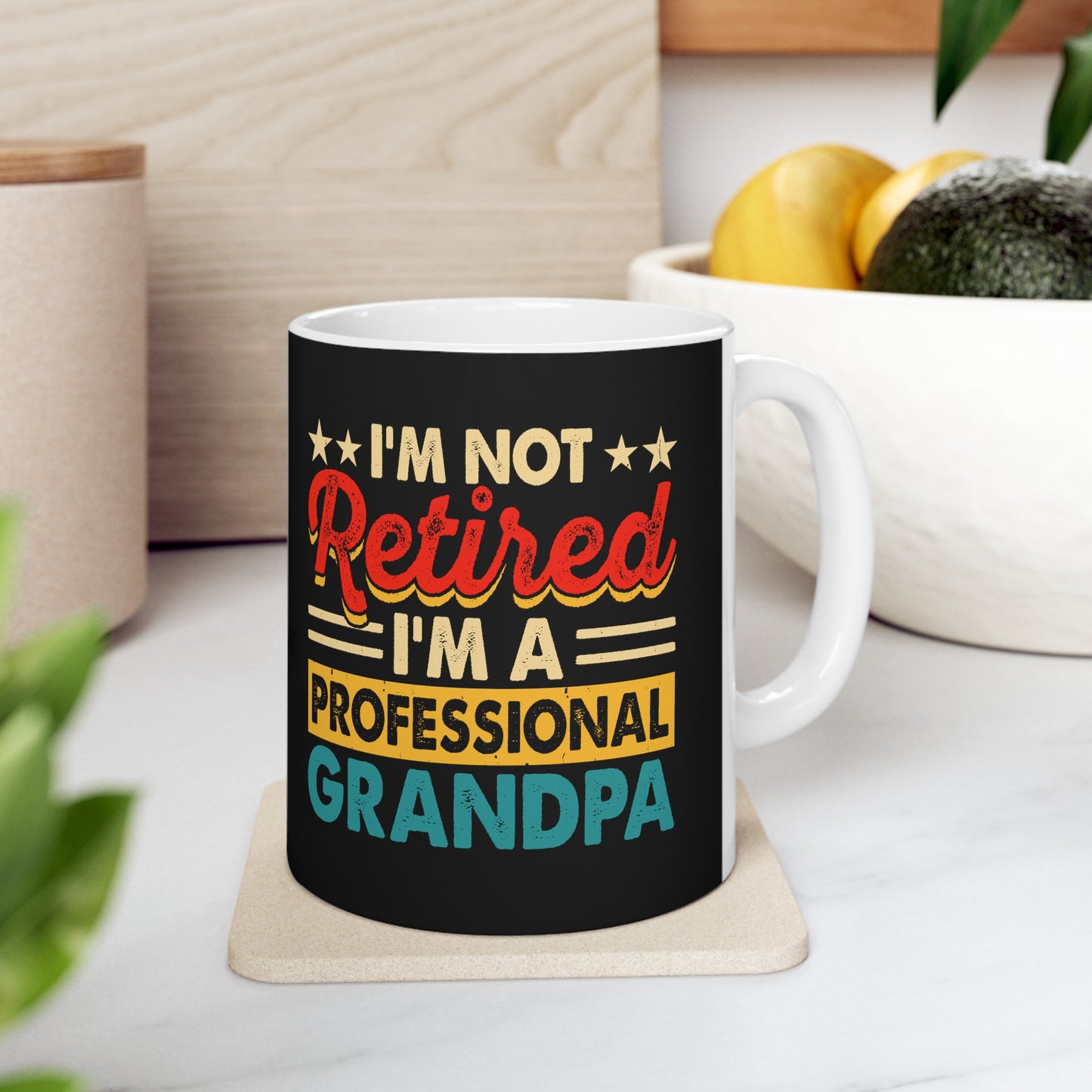 I'm Not Retired I'm A Professional Grandpa Ceramic Mug, 11oz