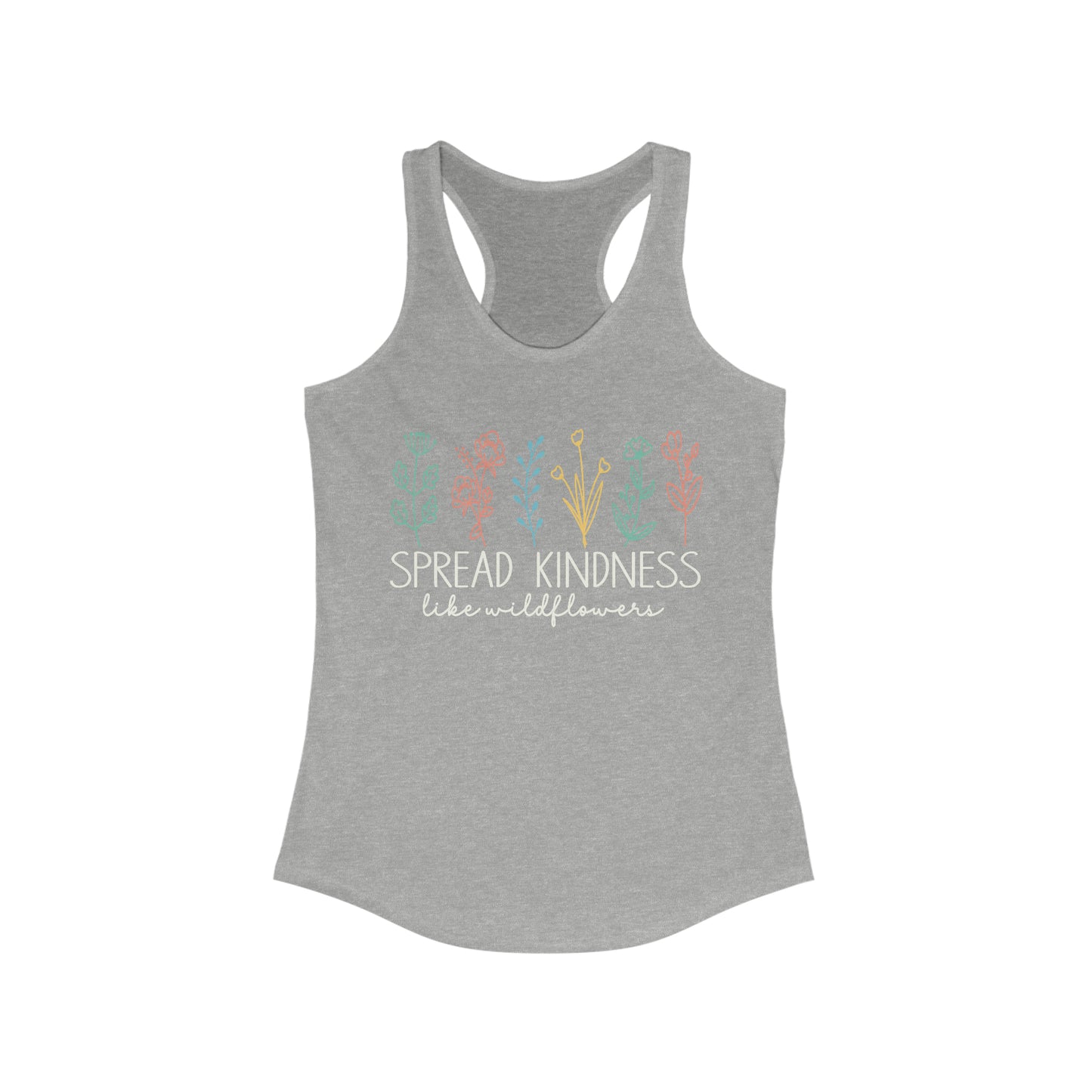 Spread Kindness Like Wildflowers Racerback Tank