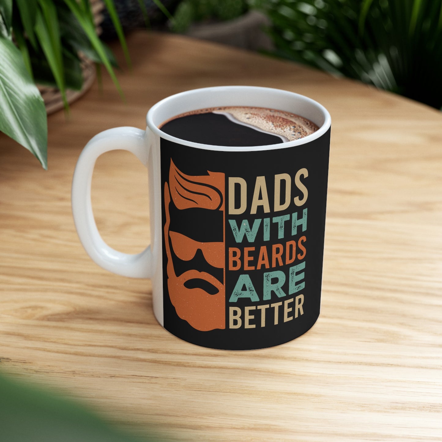 Dad's With Beards are Better Ceramic Mug, 11oz