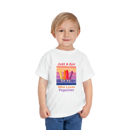 Just A Girl Who Loves Popsicles - Toddler Short Sleeve Tee