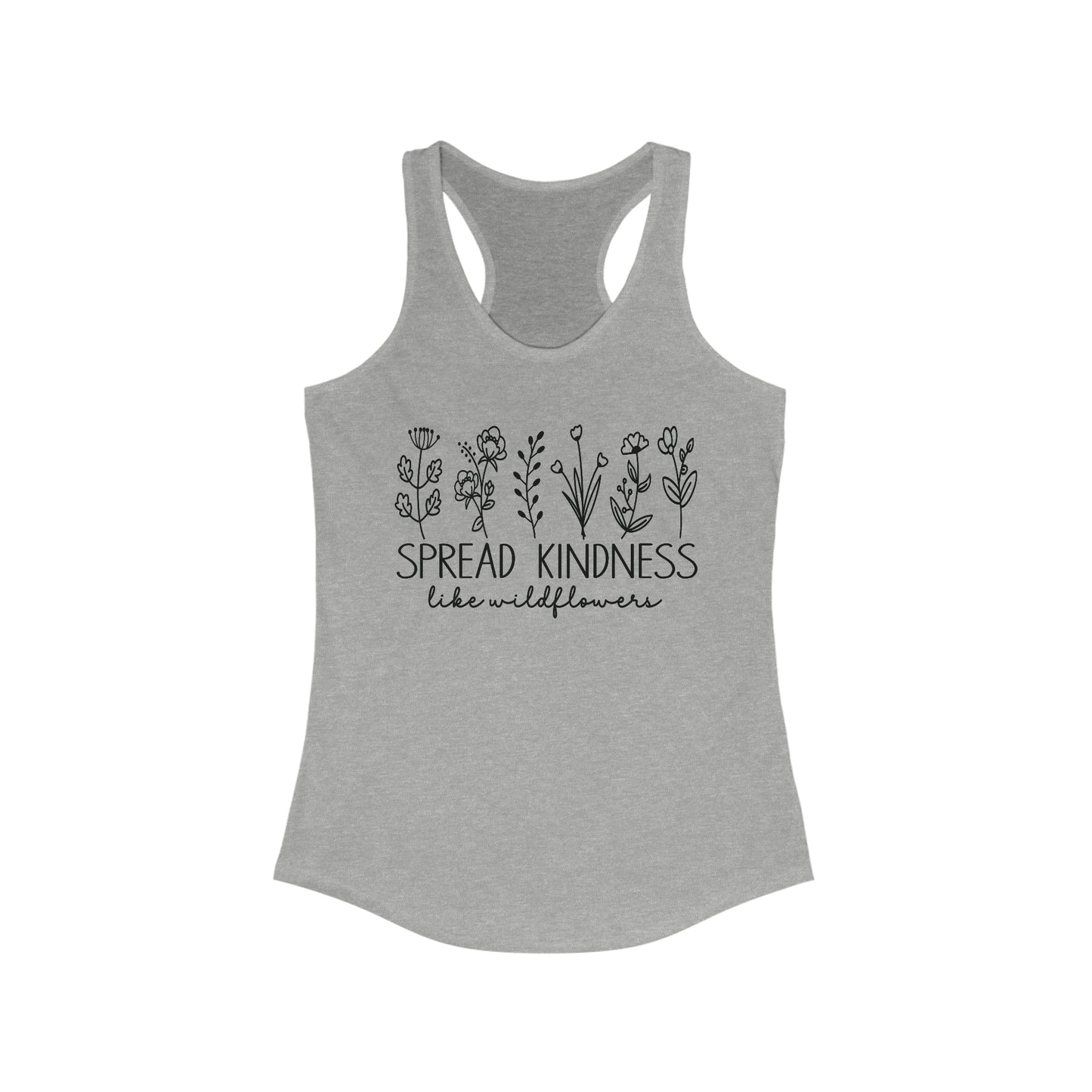 Spread Kindness like Wildflowers Racerback Tank