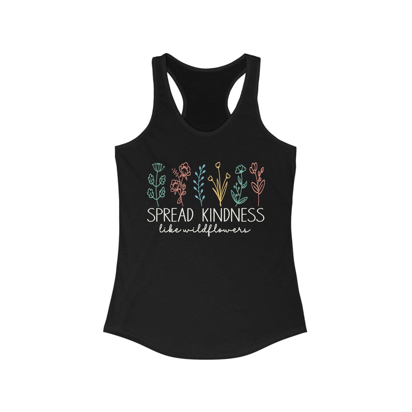 Spread Kindness Like Wildflowers Racerback Tank